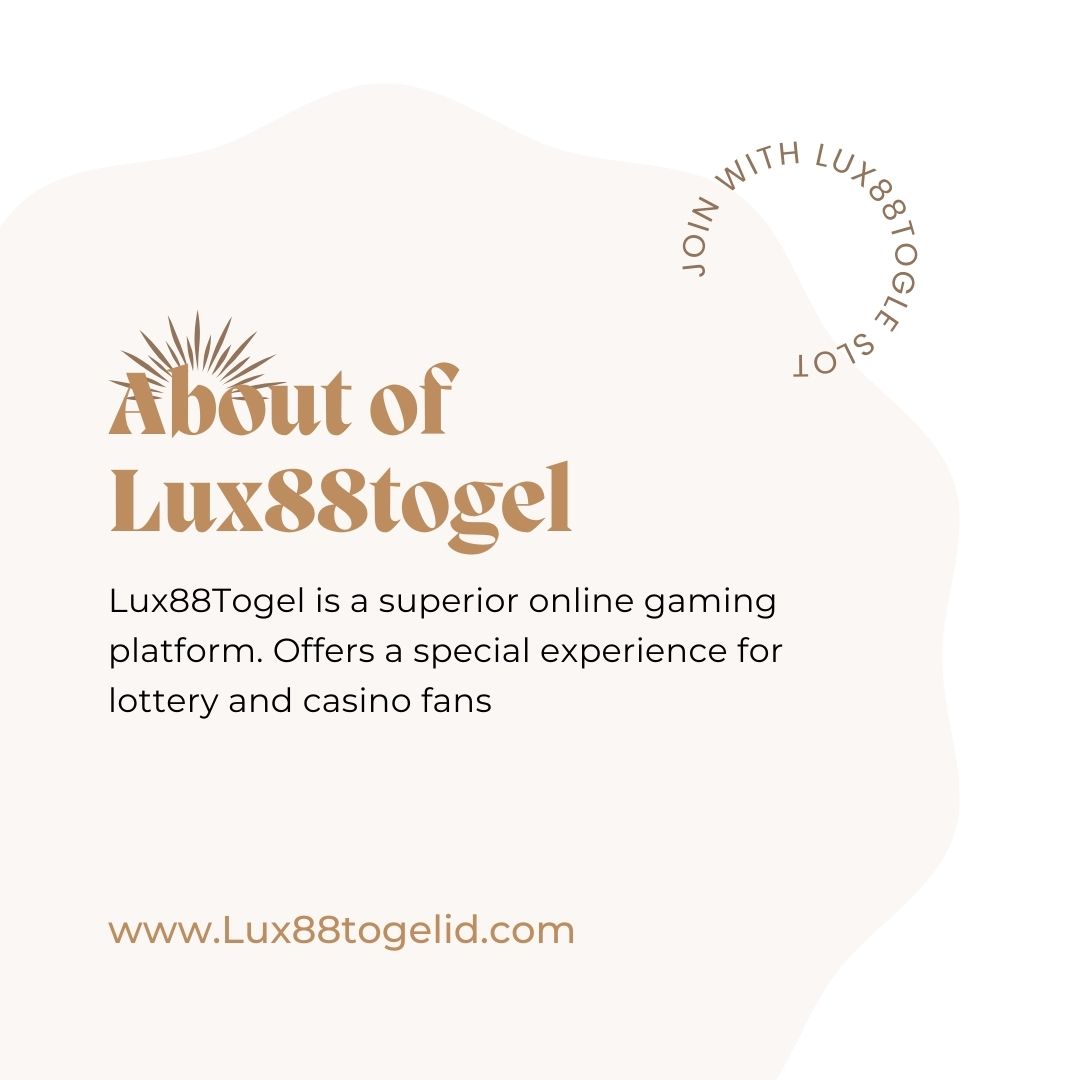 about of lux88togel, Tentang Lux88togel